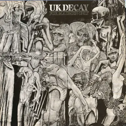 UK Decay - For Madmen Only