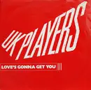 12inch Vinyl Single - UK Players - Love's Gonna Get You