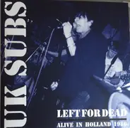 UK Subs - Left For Dead: Alive In Holland 1986