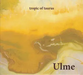 Ulme - Tropic Of Taurus
