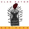 Double LP - Ulan Bator - Ego: Echo - Reissue