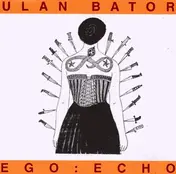 Ulan Bator - Ego:Echo