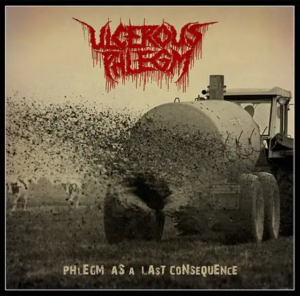 Ulcerous Phlegm - Phlegm as a Last Consequence