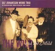 CD - Ulf Johansson Werre Trio - The Wild And The Mild - Digipak