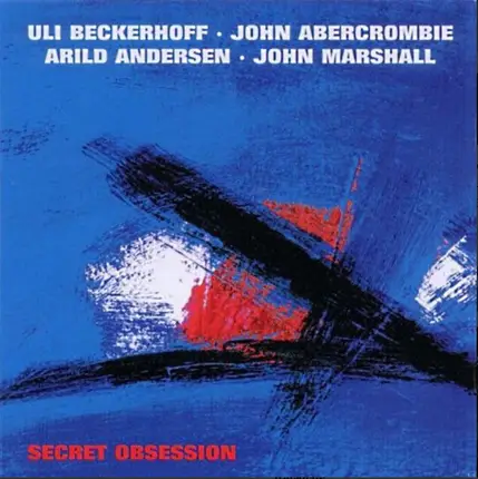 Uli Beckerhoff / John Abercrombie / Arild Andersen / John Marshall - Secret Obsession