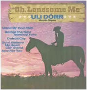 Uli Dörr - Oh, Lonesome Me - Mouth Organ