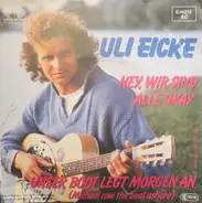 Uli Eicke - Hey, Wir Sind Alle Okay / Unser Boot Legt Morgen An (Michael Row The Boat Ashore)