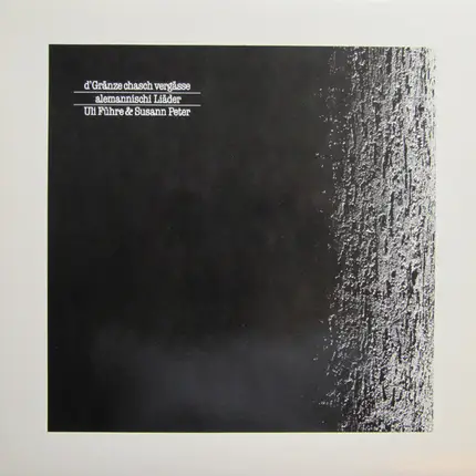 Uli Führe , Susann Peter - D'Gränze Chasch Vergässe. Alemannischi Liäder.