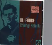 Uli Führe - Chlungi Halunki