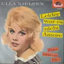 7inch Vinyl Single - Ulla Nielsen - Leider War Es Nicht Amore - No cover