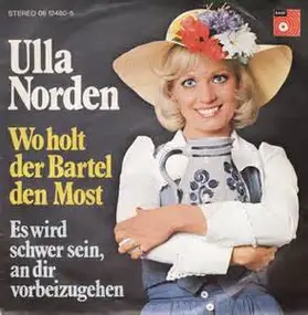 Ulla Norden - Wo Holt Der Bartel Den Most