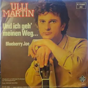 ulli martin - Und Ich Geh' Meinen Weg...