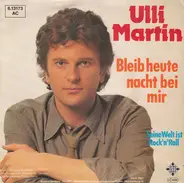 Ulli Martin - Bleib Heute Nacht Bei Mir