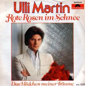 ulli martin - Das Mädchen Meiner Träume / Rote Rosen Im Schnee