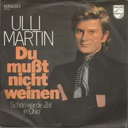 Ulli Martin - Du Mußt Nicht Weinen