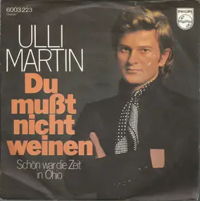 ulli martin - Du Mußt Nicht Weinen