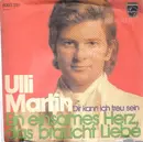 7inch Vinyl Single - Ulli Martin - Ein Einsames Herz, Das Braucht Liebe