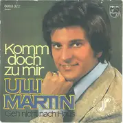 7inch Vinyl Single - Ulli Martin - Komm Doch Zu Mir