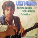 7inch Vinyl Single - Ulli Martin - Meine Fehler Seh' Ich Ein