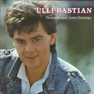 Ulli Bastian - Heimweh Nach Santo Domingo / Wir Fliegen Zu Den Sternen