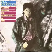 7inch Vinyl Single - Ulli Bastian - Nachts Brennt Die Sehnsucht In Mir