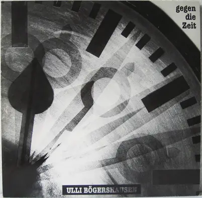 Ulli Bögershausen - Gegen Die Zeit
