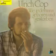 Ulrich Cop - Wie Jedermann Geboren Und Gestorben
