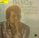 LP - Ulrich Cop - Wie Jedermann Geboren Und Gestorben