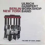 Ulrich Gumpert Workshop Band - Berlin New York - The End Of Dow Jones