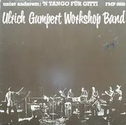 Ulrich Gumpert Workshop Band - Unter Anderem: 'N Tango Für Gitti