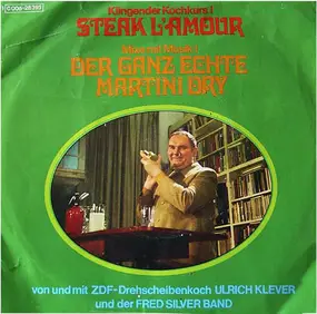 Fred Silver - Steak L'Amour / Der Ganz Echte Martini Dry