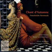 Saint-Saëns / Chabrier / Massenet a.o. - Chant D'Automne: Französische Hornmusik
