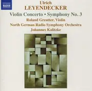 CD - Ulrich Leyendecker - Violin Concerto • Symphony No. 3
