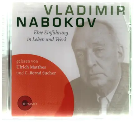 Ulrich Matthes & C. Bernd Sucher - Vladimir Nabokov: Eine Einführung in Leben und Werk