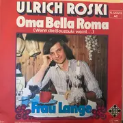 7inch Vinyl Single - Ulrich Roski - Oma Bella Roma / Frau Lange
