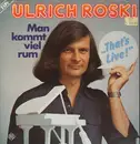 Double LP - Ulrich Roski - Man Kommt Viel Rum