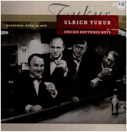 Ulrich Tukur & Die Rhythmus Boys - Wunderbar Dabei Zu Sein