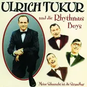 Ulrich Tukur Und Die Rhythmus Boys - Meine Sehnsucht Ist die Strandbar