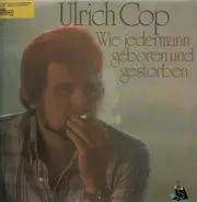 Ulrich Cop - Wie Jedermann Geboren Und Gestorben