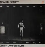 Ulrich Gumpert - ´N Tango Für Gitti - Ulrich Gumpert Solo