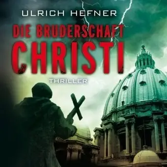 Ulrich Hefner - Die Bruderschaft Christi