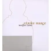 Ulrike Haage - Weisses Land