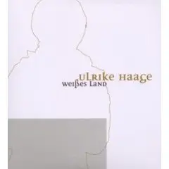 Ulrike Haage - Weisses Land