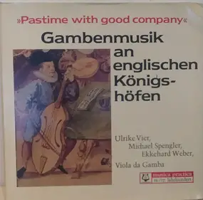 Ulrike Vier , Michael Spengler , Ekkehard Weber - Gambenmusik An Englischen Königshöfen