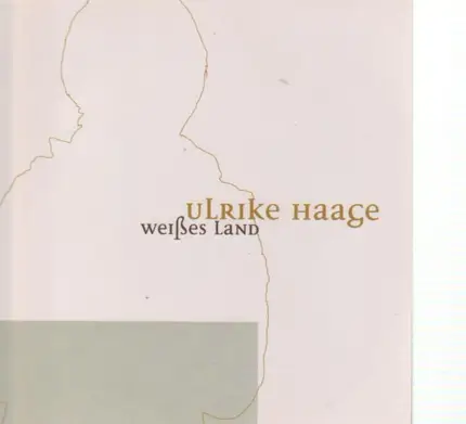 Ulrike Haage - Weißes Land