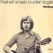 Ulrik Remy - Freiheit Ist Kein Bunter Vogel