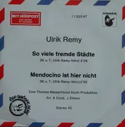 Ulrik Remy - So Viele Fremde Städte / Mendocino Ist Nicht Hier