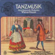 Ulsamer Collegium / Konrad Ragossnig / Ensemble Eduard Melkus - Tanzmusik Hochbarock Rokoko Wiener Klassik