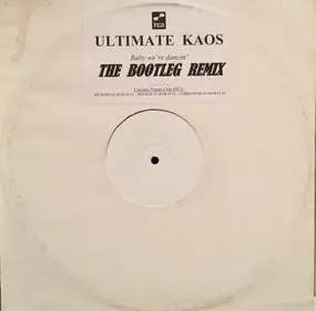 Ultimate Kaos - Baby We're Dancing (The Bootleg Remix)