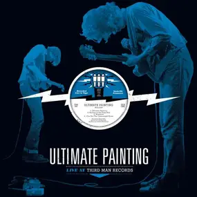 Ultimate Painting - Live at Third Man Records